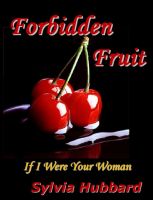 Cover for 'Forbidden Fruit: If I Were Your Woman'