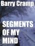 Segments Of My Mind by Barry Cramp
