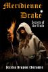 Meridienne Drake: Secrets of the Truth by Jessica Dragon Cheramie