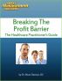 Breaking The Profit Barrier - The Healthcare Practitioner's Guide by Brian Dawson