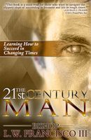 Cover for 'The 21st Century Man: Learning How to Succeed in Changing Times'