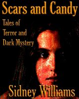 Cover for 'Scars and Candy - Tales of Terror and Dark Mystery'