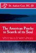 The American Psyche In Search Of Its Soul by Andrew Cort