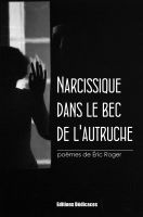 Narcissique dans le bec de l'autruche (French Edition) Eric Roger