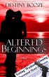 Altered Beginnings by Destiny Booze