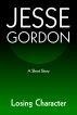Losing Character (Short Story) by Jesse Gordon