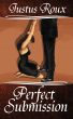 Perfect Submission by Justus Roux
