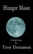 Hunger Moon by Troy Dennison