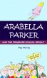 Arabella Parker and The Primrose School Revolt by Ray Murray