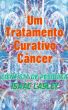 Um Tratamento Curativo CÃ¢ncer by Isaac Lasley