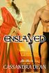 Enslaved by Cassandra Dean
