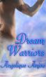 Dream Warriors by Angelique Anjou