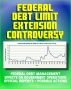 2011 Federal Debt Limit Extension Controversy: Official Reports, Potential Effects on Government Operations, Treasury Department Assessments and Possible Actions, Federal Debt Management by Progressive Management
