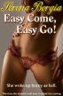Easy Come, Easy Go! by Serena Borgia