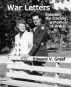 War Letters: Eleanor, My Darling--a Memoir of WWII by Edward V. Graef