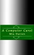 A Computer Carol by Mia Darien