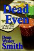 Dead Even: A Poker Boy story by Dean Wesley Smith