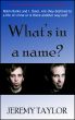 What's in a Name? by Jeremy Taylor
