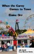 When the Carny Comes to Town by Elaine Orr