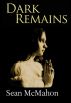 Dark Remains by Sean McMahon