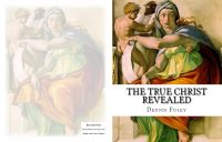 Cover for 'The True Christ Revealed, Jesus the Sybil Wonder Child'
