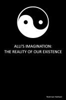 Cover for 'Alli's Imagination: The Reality of Our Existence'