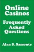 Online Casinos Frequently Asked Questions by Alan Samonte