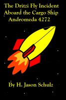 Cover for 'The Dritzi Fly Incident Aboard the Cargo Ship Andromeda 4272'