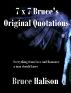 7 x 7 Bruce's Original Quotations by Bruce Halison