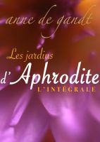 Cover for 'Les jardins d'Aphrodite - L'int&eacute;grale'