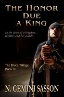 Cover for 'The Honor Due a King (The Bruce Trilogy: Book III)'