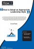 How to Adopt an Appropriate Leadership Style by Dr Jim Porter