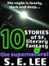 Ten Collected Stories of Supernatural Adventure, Science Fiction, and Literary Fantasy by S. E. Lee