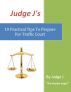 Judge J's 10 Practical Tips To Prepare For Traffic Court by Judge J