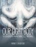 Our Light Body: A Kundalini Awakening Testimonial by Mary Rabyor