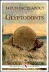 14 Fun Facts About Glyptodonts: A 15-Minute Book by Caitlind Alexander
