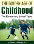 The Golden Age of Childhood: The Elementary School Years by Calvin Colarusso, M.D.