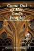 Come Out of Her, God's People: Don't Receive Her Plagues by Pamela Sheppard