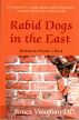 Rabid Dogs in the East by Bruce Vaughan