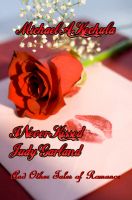 Cover for 'I Never Kissed Judy Garland: And Other Tales of Romance'