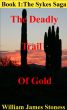 The Deadly Trail of Gold by W. James Stoness
