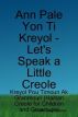Ann Pale Yon Ti Kreyol - Let's Speak a Little Creole by UrbaneBooksPublishing 