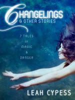 Cover for 'Changelings & Other Stories'
