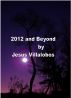 2012 and Beyond by Jesus Villalobos