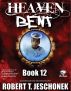 Heaven Bent Book 12 by Robert T. Jeschonek
