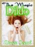The Magic Dildo by Aimee Seoul