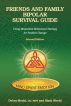 Friends and Family Bipolar Survival Guide by Debra and Mark Meehl