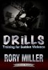 Drills: Training for Sudden Violence (A Chiron Manual) by Rory Miller