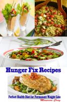 Cover for 'Hunger Fix Recipes : Perfect Health Diet for Permanent Weight Loss'