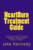 Cover for 'HeartBurn Treatment Guide - Understanding The Causes of Heartburn And Alleviating Heartburn Symptoms Within 14 Days'